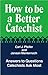 How to Be a Better Catechist