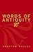 Words of Antiquity by Shafter Bailey