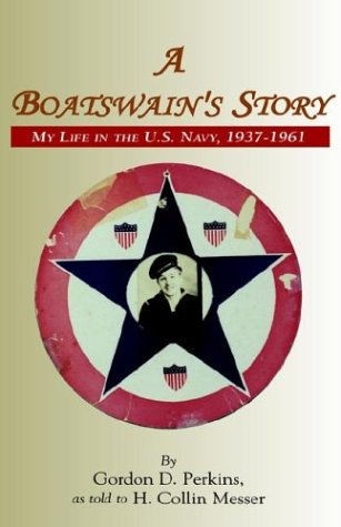 The Boatswain's Story: My Life in the U.S. Navy, 1937-1961 (Hardcover)