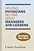 Helping Physicians Become Great Managers and Leaders: Strategies That Work