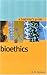 Bioethics: A Beginner's Guide