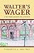 Walter's Wager: A Two-timing Agnostic Rolls the Dice