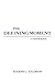 The Defining Moment by Eugene L. Solomon