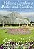 Walking London's Parks and Gardens