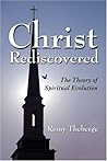 Christ Rediscovered: The Theory Of Spiritual Evolution
