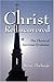 Christ Rediscovered: The Theory Of Spiritual Evolution