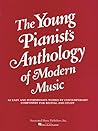 Young Pianist's Anthology of Modern Music: Piano Solo Young Pianist's Anthology of Modern Music: Piano Solo