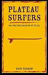 Plateau Surfer: The Explanation Of It All