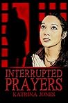 Interrupted Prayers