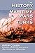 The History of the Maritime Wars of the Turks (Princeton Series of Middle Eastern Sources in Translation)
