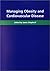 Managing Obesity and Cardio...