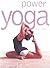 Power Yoga: Connect to the Core With Astanga Yoga