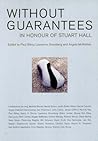 Without Guarantees: In Honour of Stuart Hall