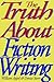 The Truth About Fiction Writing