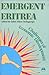 Emergent Eritrea: Challenges of Economic Development