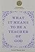 What It Means to Be a Teacher of God