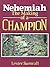 Nehemiah: The Making of a Champion, STUDY GUIDE