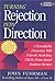 Turning Rejection Into Direction: Answers to Questions about the #1 Fear in Building a Networking/MLM Business