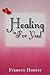 Healing Is for You by Frances Hunter