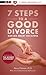7 Steps to a Good Divorce: ...