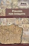Digging for Insights: Using Archaeology to Study the Bible (Bible Discovery series)