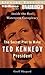 The Secret Plot to Make Ted Kennedy President: Inside the Real Watergate Conspiracy
