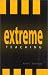 Extreme Teaching