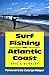 Surf Fishing the Atlantic Coast