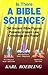 Is There A Bible Science? by Karl Roebling
