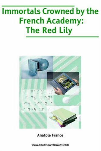 Immortals Crowned by the French Academy: The Red Lily, Complete