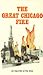 The Great Chicago Fire: As Reported at the Time