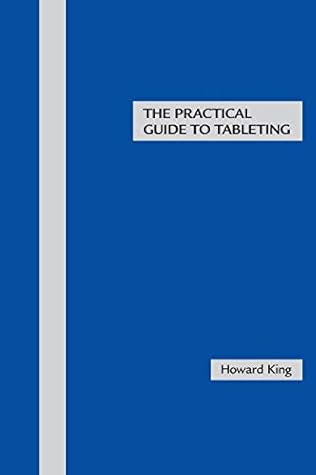 The Practical Guide to Tableting