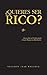 ¿Quieres Ser Rico? by Salom?n Jaar Welchez