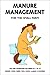 Manure Mangagement for the ...