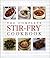 The Complete Stir-Fry Cookbook
