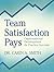Team Satisfaction Pays: Organizational Development for Practice Success