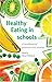 Healthy Eating in Schools: ...