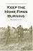 Keep the Home Fires Burning