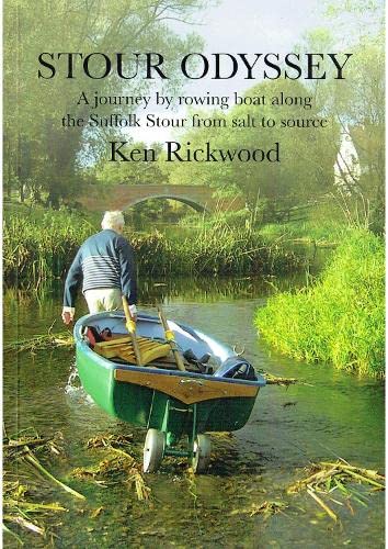 Stour Odyssey: A Journey by Rowing Boat Along the Suffolk Stour from Salt to Source (Paperback)