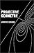 Projective Geometry: An Approach to the Secrets of Space from the Standpoint of Artistic and Imaginative Thought