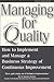 Managing for Quality: How t...