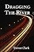 Dragging the River