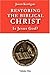 Restoring the Biblical Christ by Jason Kerrigan