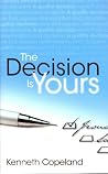 The Decision is Yours by Kenneth Copeland