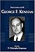 Interviews With George F. K...