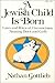 A Jewish Child Is Born