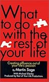 What to Do With the Rest of Your Life What to Do With the Rest of Your Life