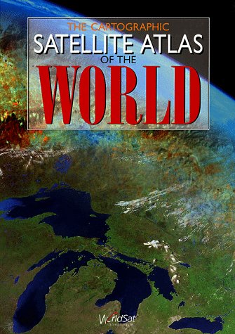 The Cartographic Satellite Atlas of the World: Worldsat (Hardcover)