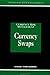 Currency Swaps (Glenlake Series in Risk Management)