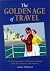 Golden Age of Travel, The: ...